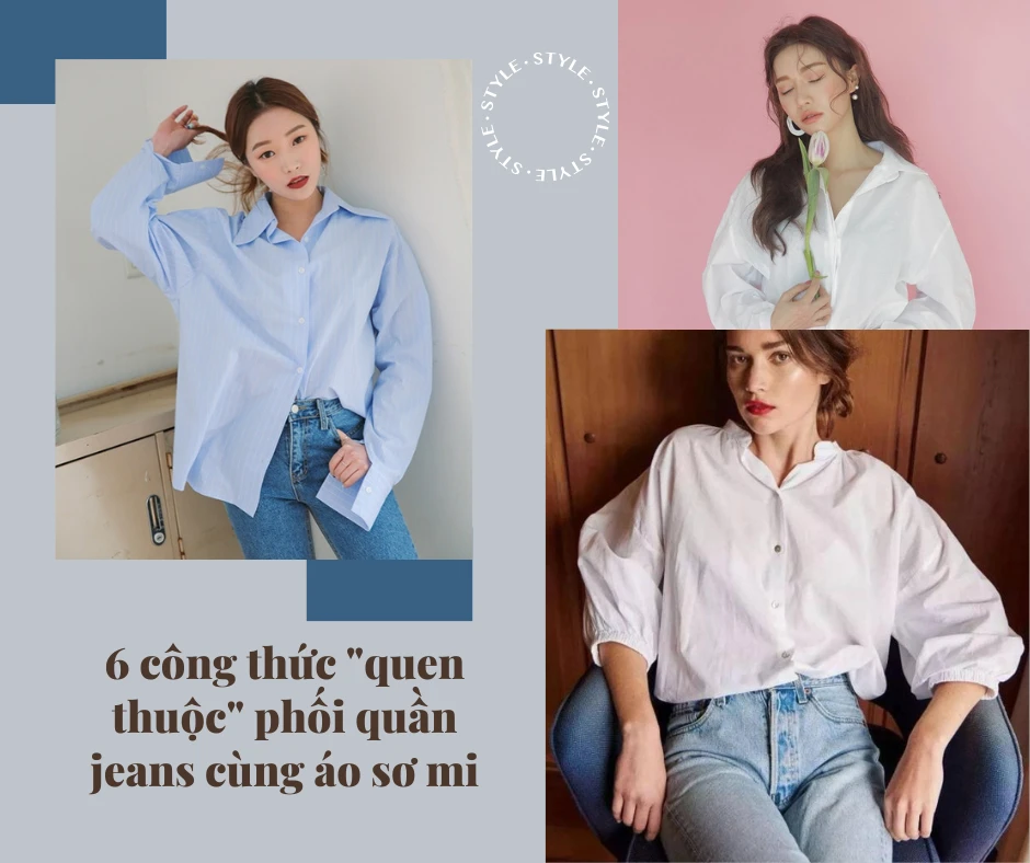 6 công thức "quen thuộc" phối quần jeans cùng áo sơ mi giúp bạn nữ hack dáng cực" đỉnh"