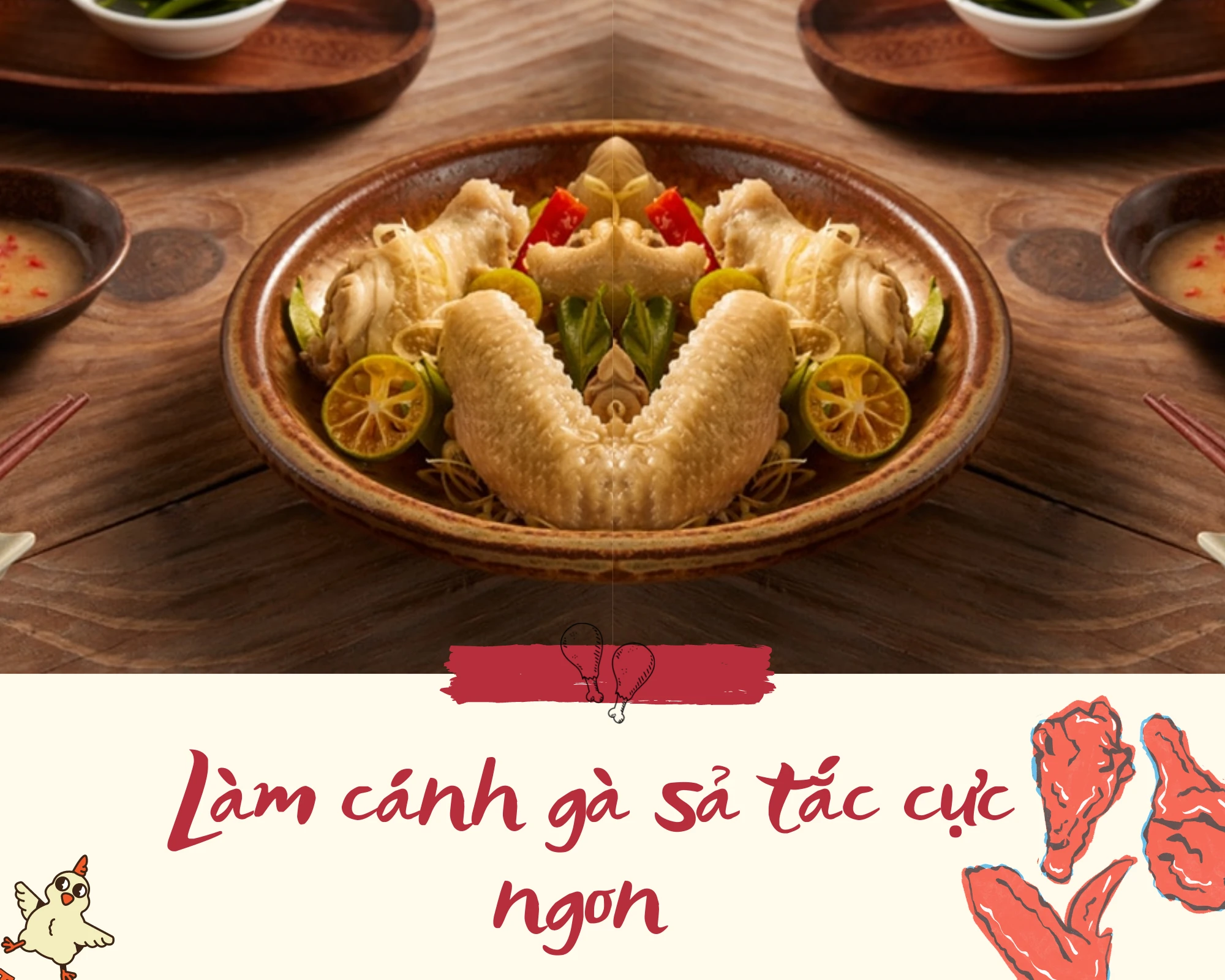 Dạy bạn làm cánh gà sả tắc cực ngon, với nguyên liệu dễ tìm ngay tại nhà