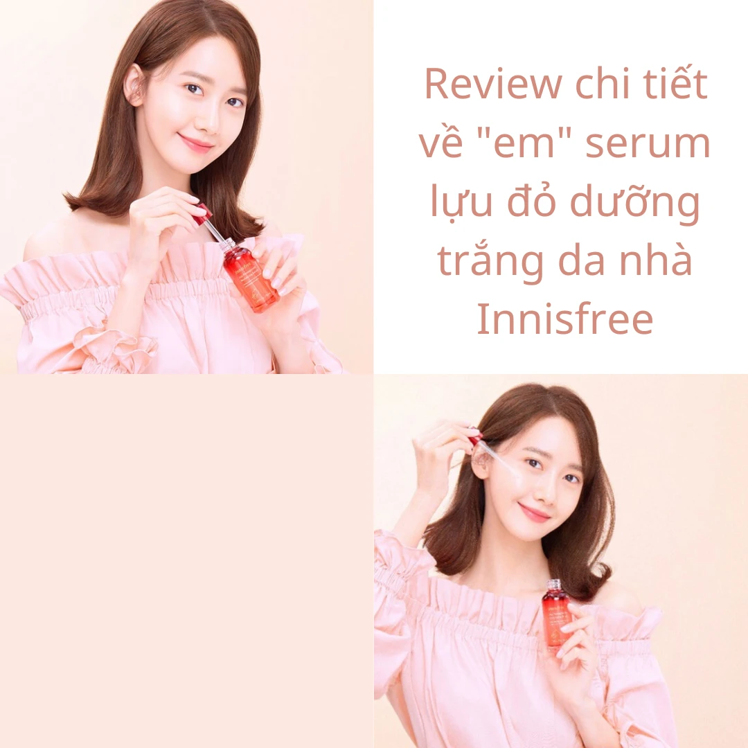 Review chi tiết về "em" serum lựu đỏ dưỡng trắng da nhà Innisfree