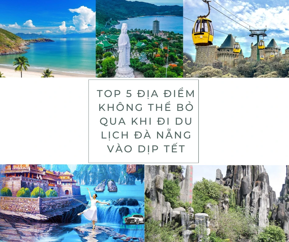 Top 5 địa điểm không thể bỏ qua khi đi du lịch Đà Nẵng vào dịp Tết