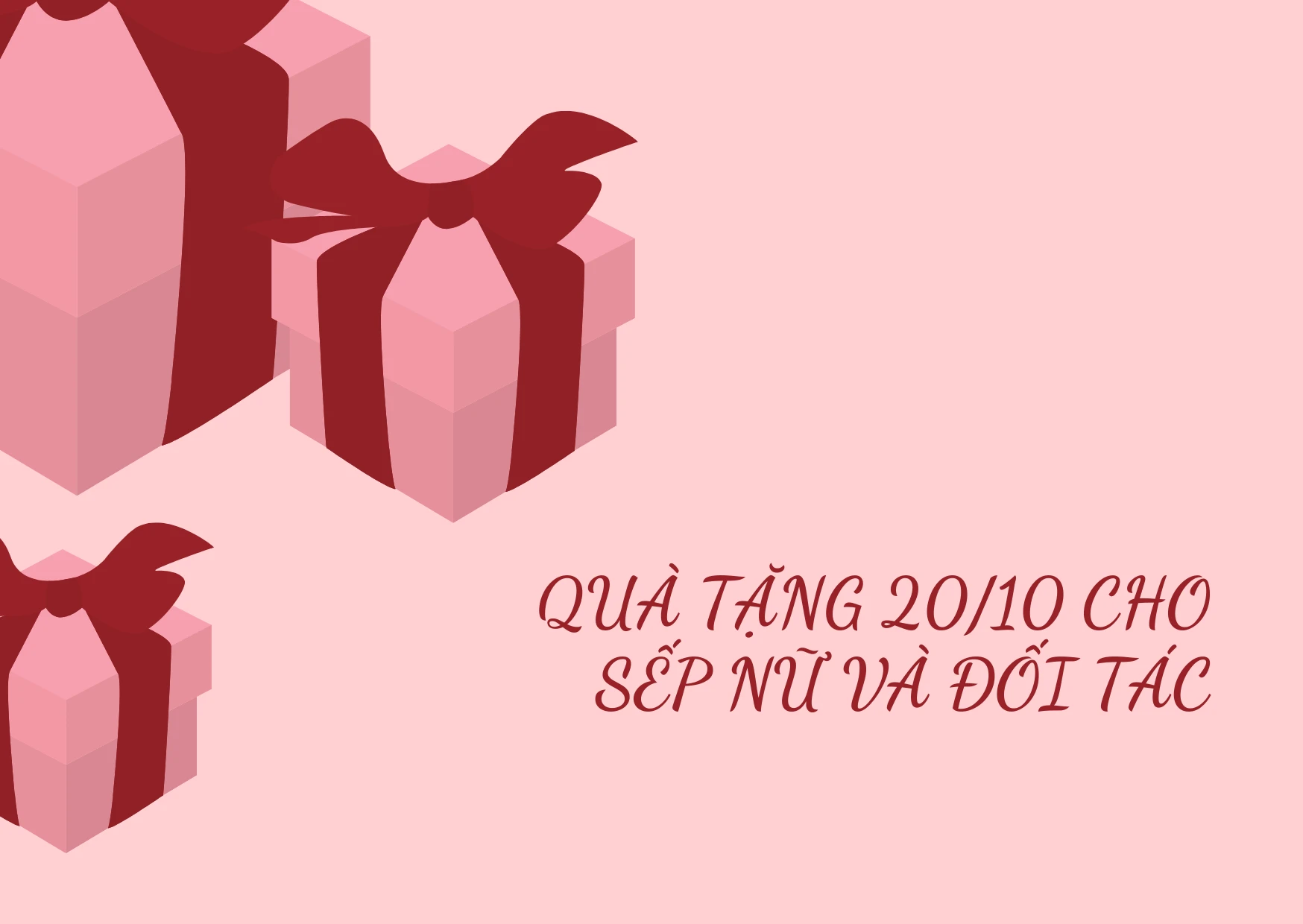 Tổng hợp 6 món quà sang-xịn-mịn tặng cho sếp, đối tác nhân dịp 20/10