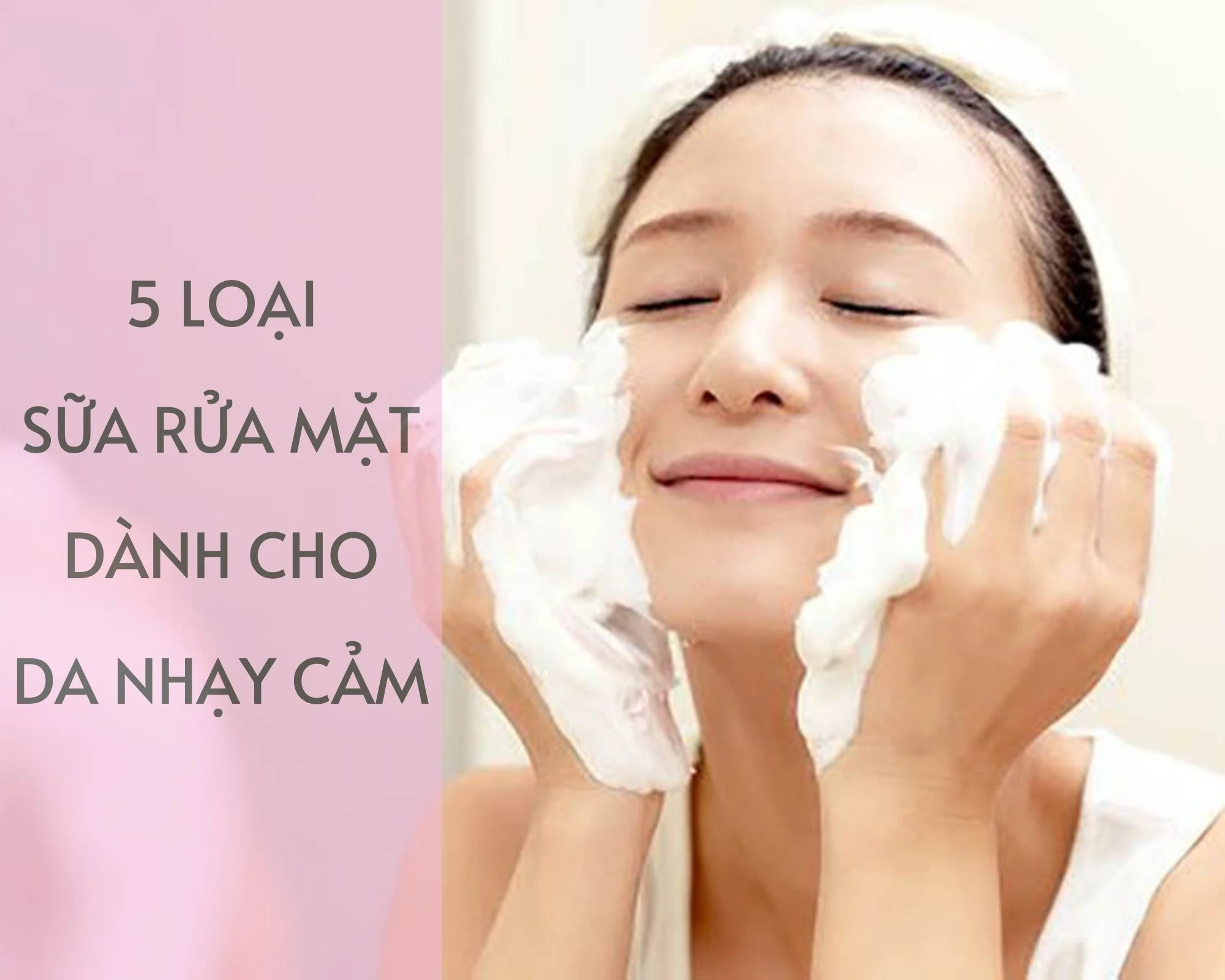 Top-5-sua-rua-mat-danh-rieng-cho-da-nhay-cam-duoc-chi-em-ua-chuong-nhat-1667799680 0