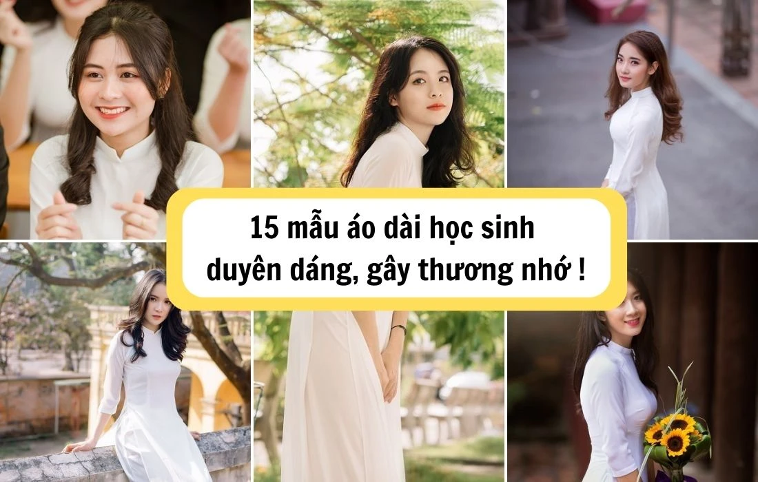 Không thể cầm lòng trước 15 mẫu áo dài học sinh đẹp, duyên dáng, gây thương nhớ !