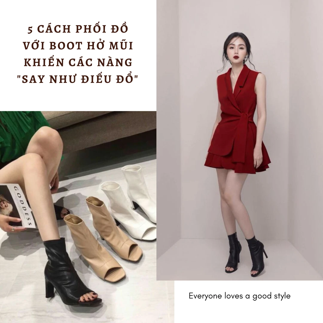 5 cách phối đồ với boot hở mũi khiến các nàng "say như điếu đổ"