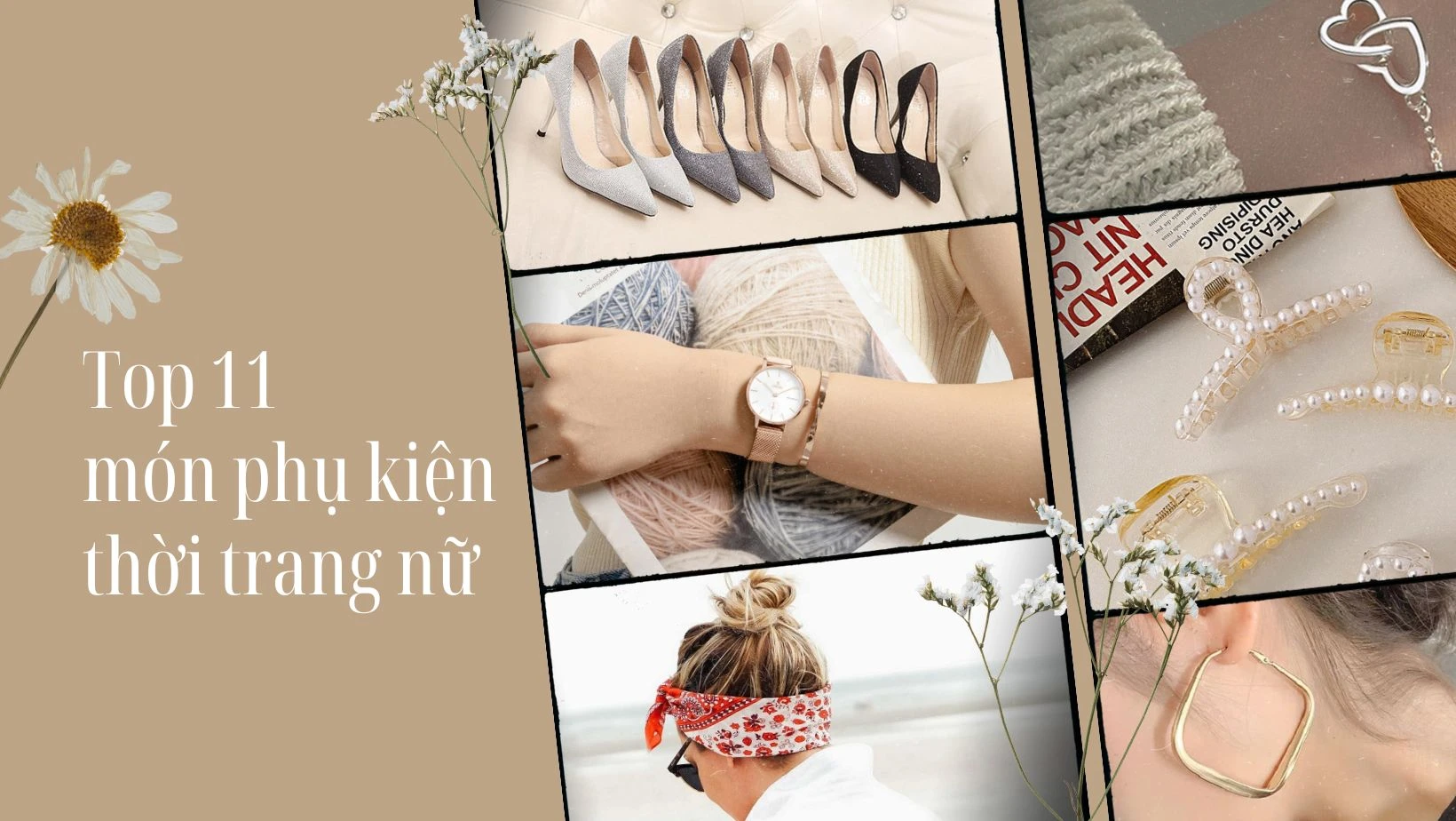 Top 11 món phụ kiện thời trang nữ các cô nàng hiện đại nhất định phải có