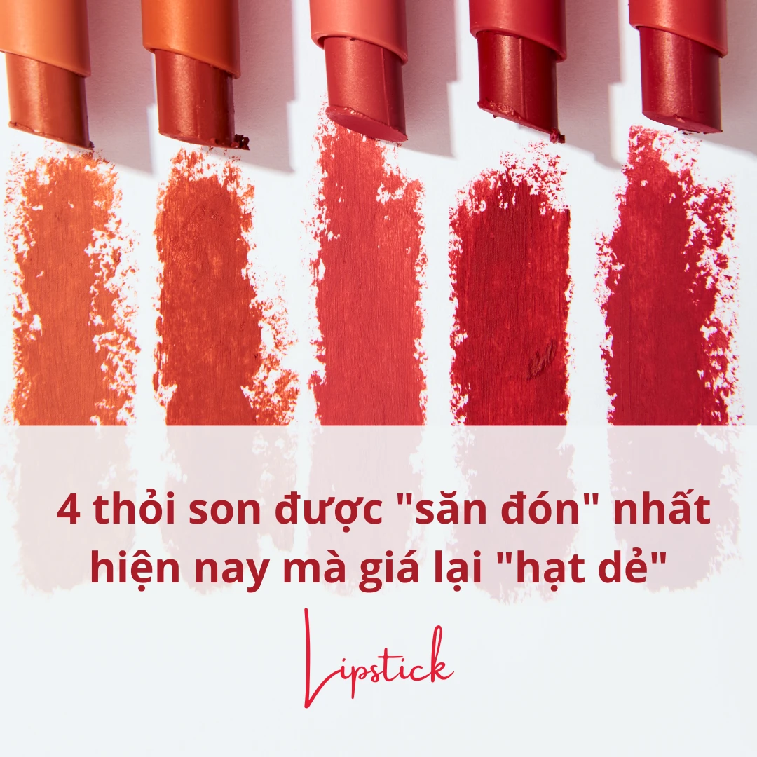 Tô điểm đôi môi với 4 thỏi son được "săn đón" nhất hiện nay mà giá lại "hạt dẻ"