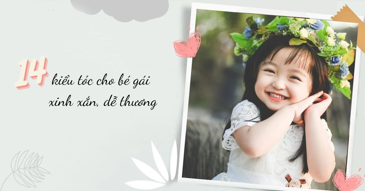 Lưu lại ngay 14 kiểu tóc cho bé gái xinh xắn và dễ thương, tha hồ cho các mẹ lựa chọn !