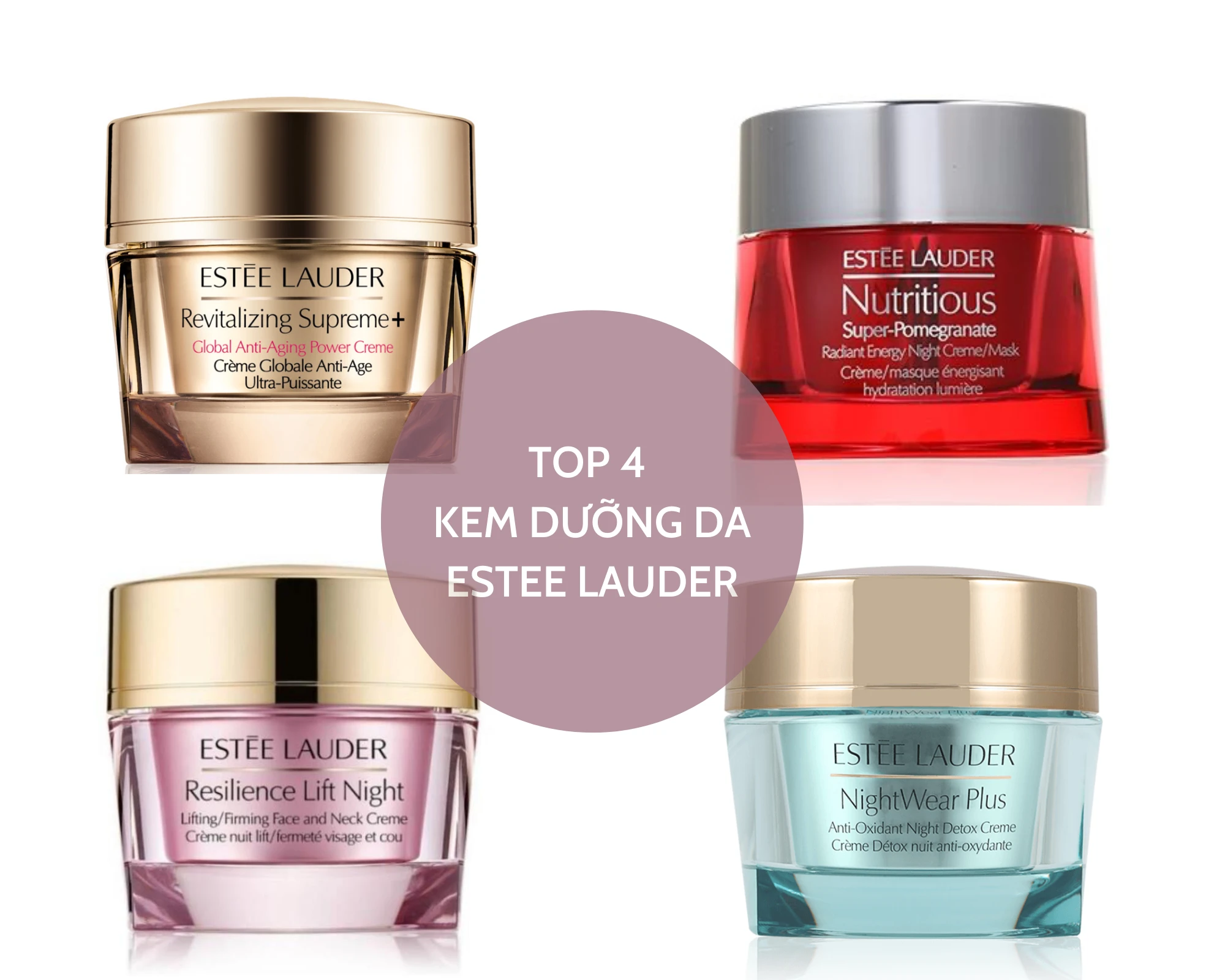 Mách bạn 4 loại kem dưỡng da hot nhất của hãng Estee Lauder