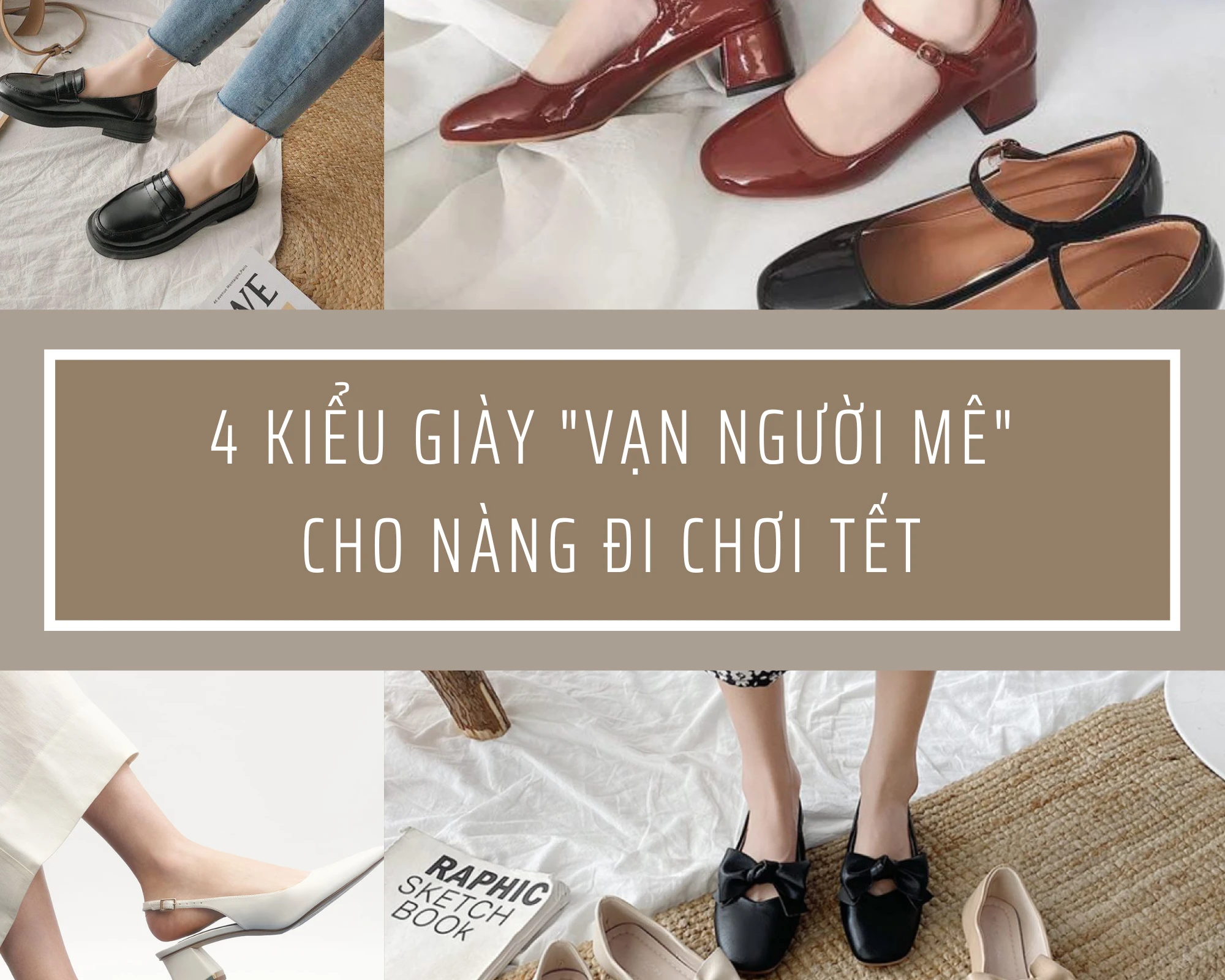 4 kiểu giày "vạn người mê" cho nàng đi chơi Tết