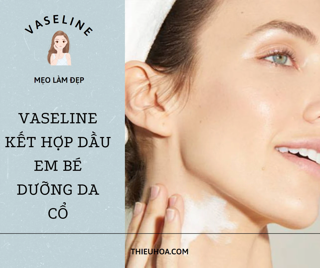 Mẹo kết hợp vaseline và dầu em bé để dưỡng trắng da cổ đơn giản tại nhà