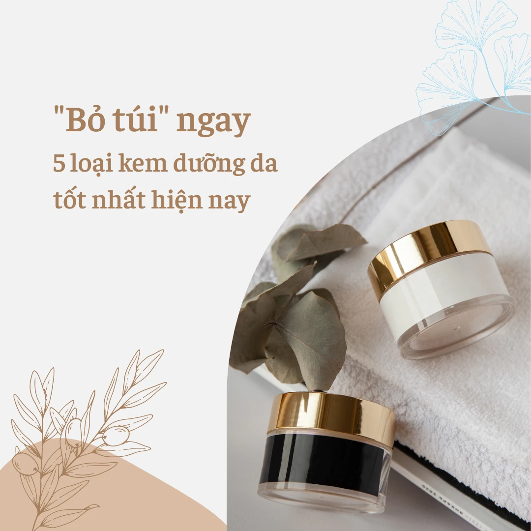 "Bỏ túi" ngay 5 loại kem dưỡng da tốt nhất hiện nay