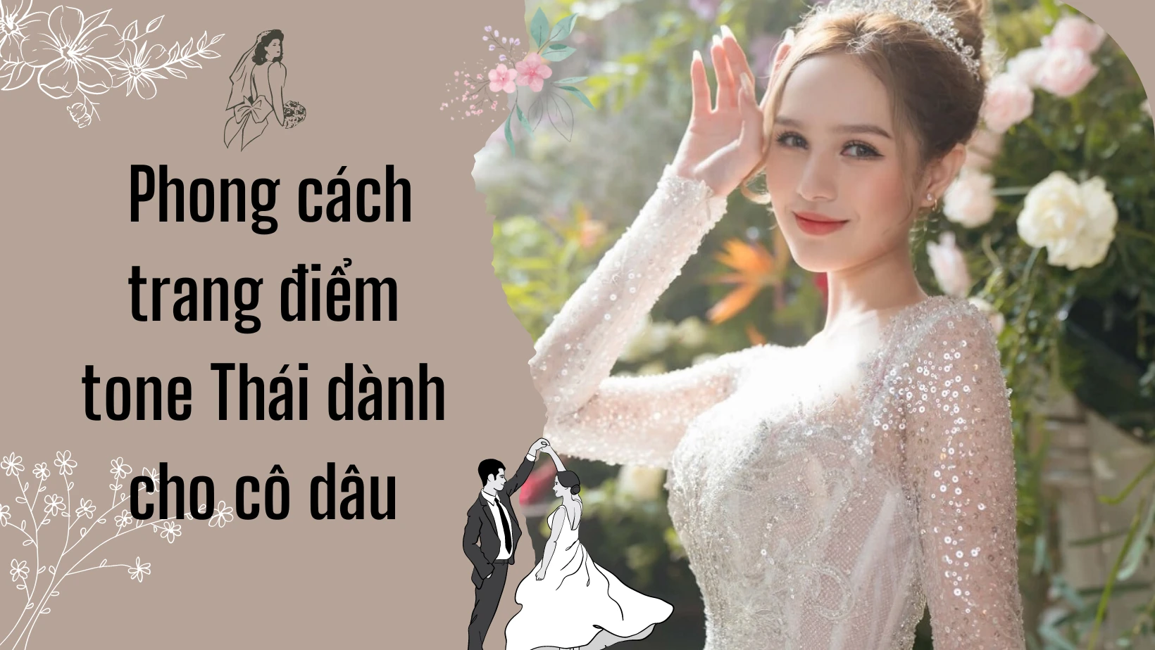 Mách bạn phong cách trang điểm tone Thái dành cho cô dâu cực xinh