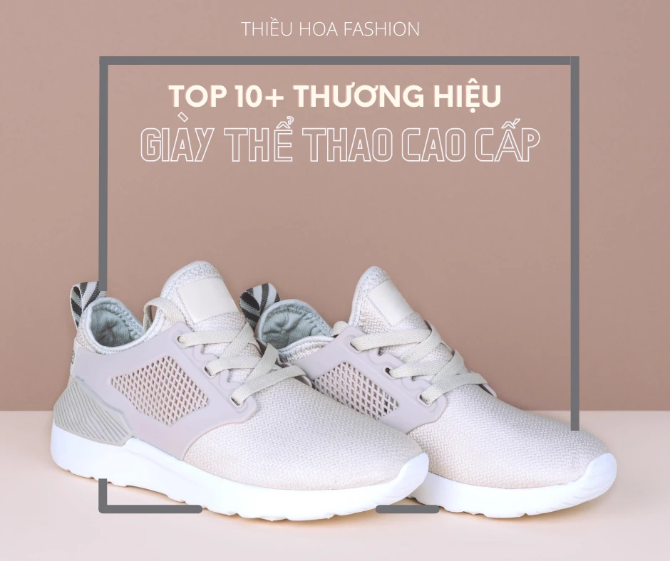 [TOP 10+] Thương hiệu giày thể thao nữ cao cấp được ưa chuộng tại Việt Nam