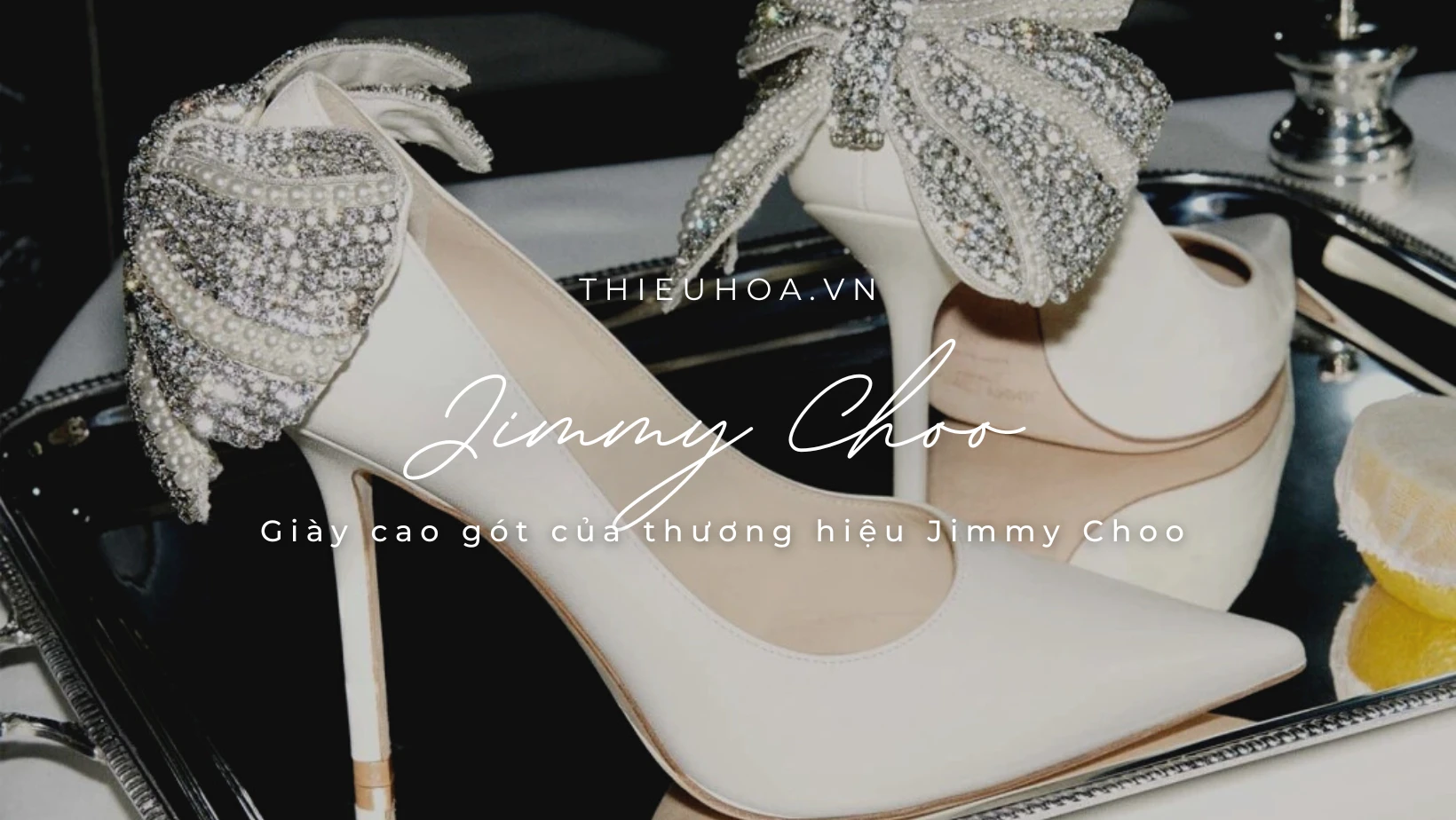 10+ Đôi giày cao gót Jimmy Choo vô cùng quyến rũ và nữ tính
