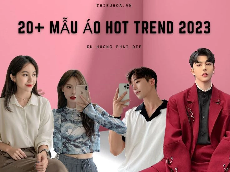 20+ Mẫu Áo Hot Trend Hiện Nay Sẽ Chiếm Ưu Thế Trong Năm Nay