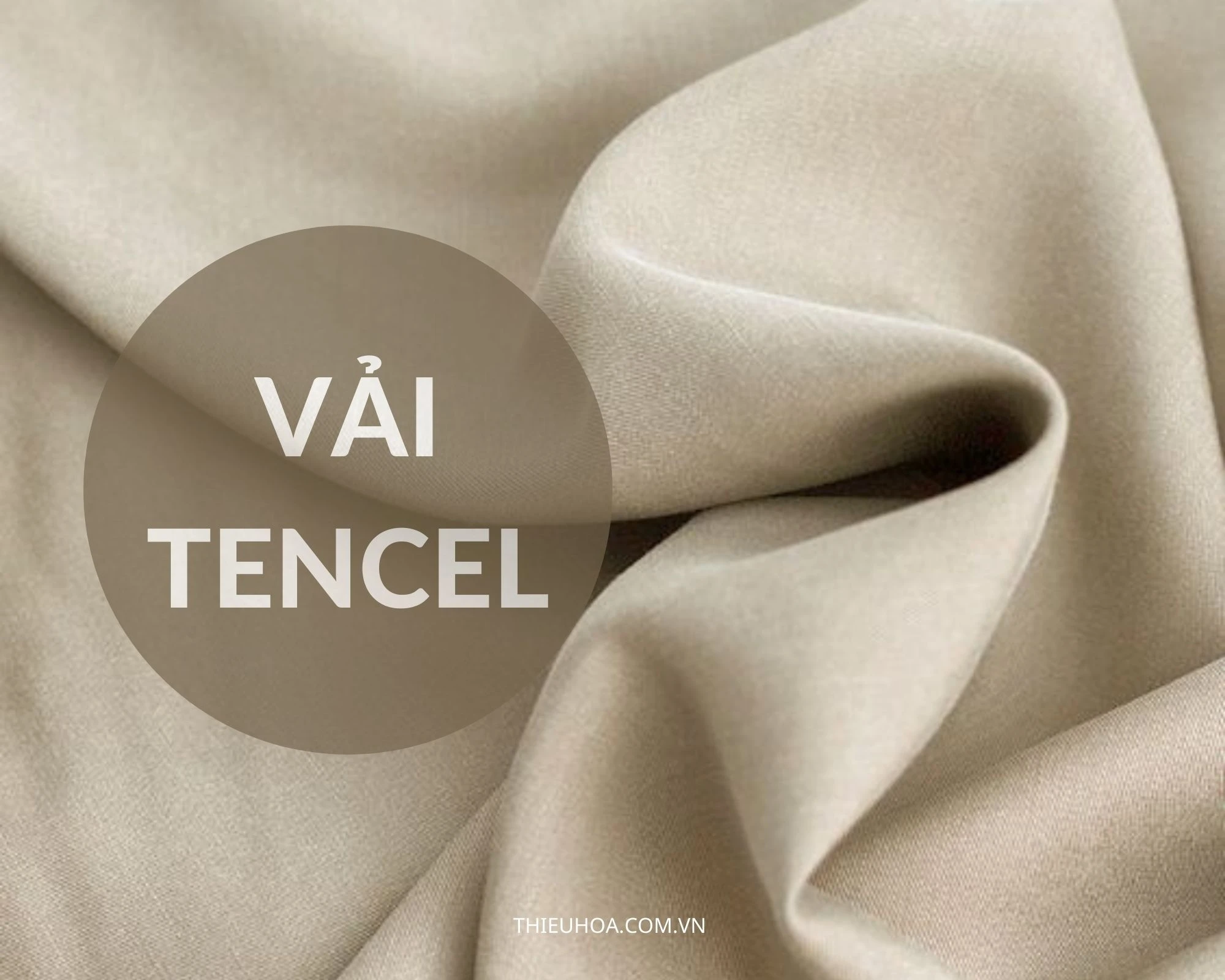 Vải Tencel là vải gì? Những điều bạn nhất định phải biết về vải Tencel