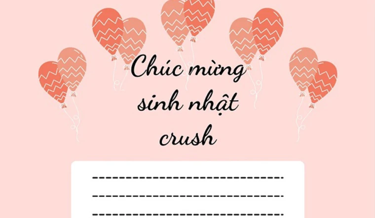 250+ Lời chúc sinh nhật crush ngọt ngào, tan chảy nhất