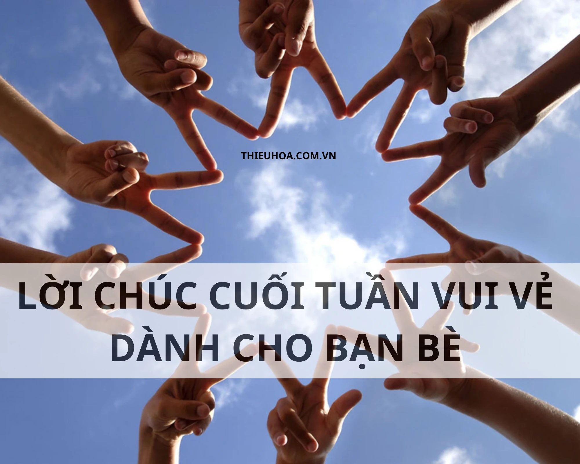 Lời chúc cuối tuần vui vẻ dành cho bạn bè