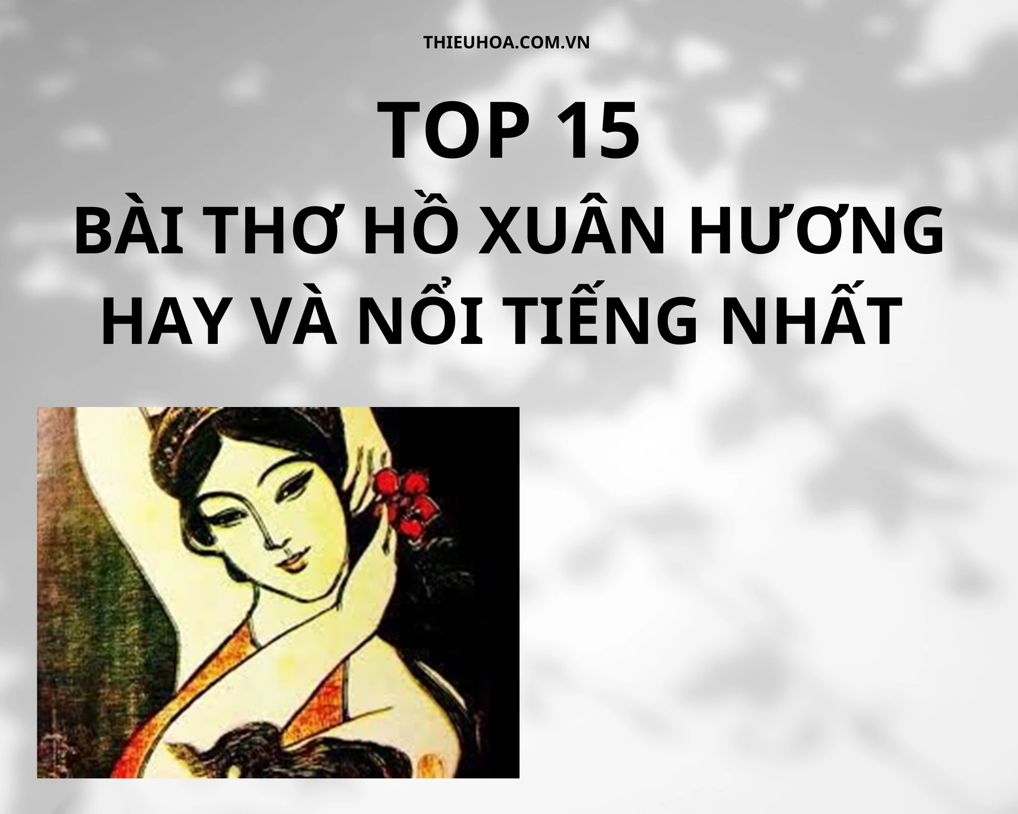 [TOP] 15 Bài thơ Hồ Xuân Hương hay và nổi tiếng nhất