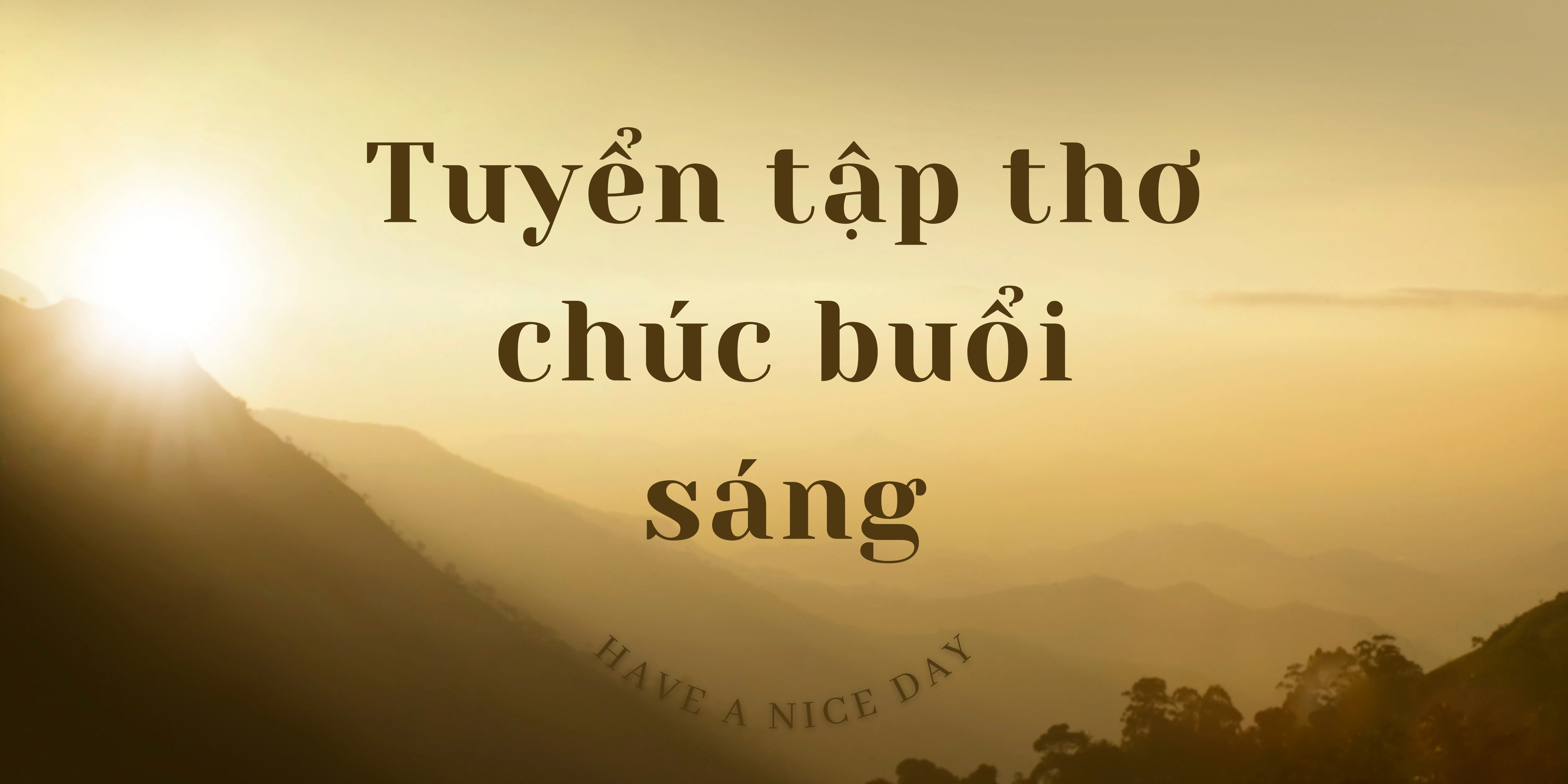 Tuyển tập thơ chúc buổi sáng cho ngày mới tốt lành