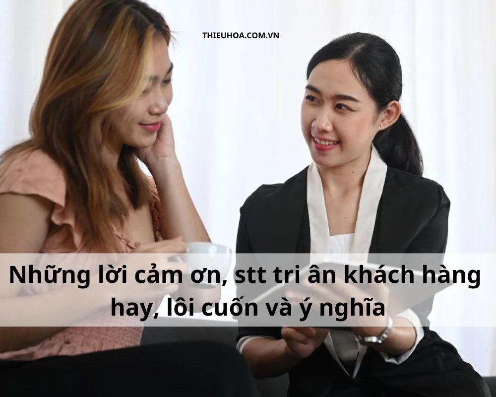 [TOP] Những lời cảm ơn, stt tri ân khách hàng hay, ý nghĩa