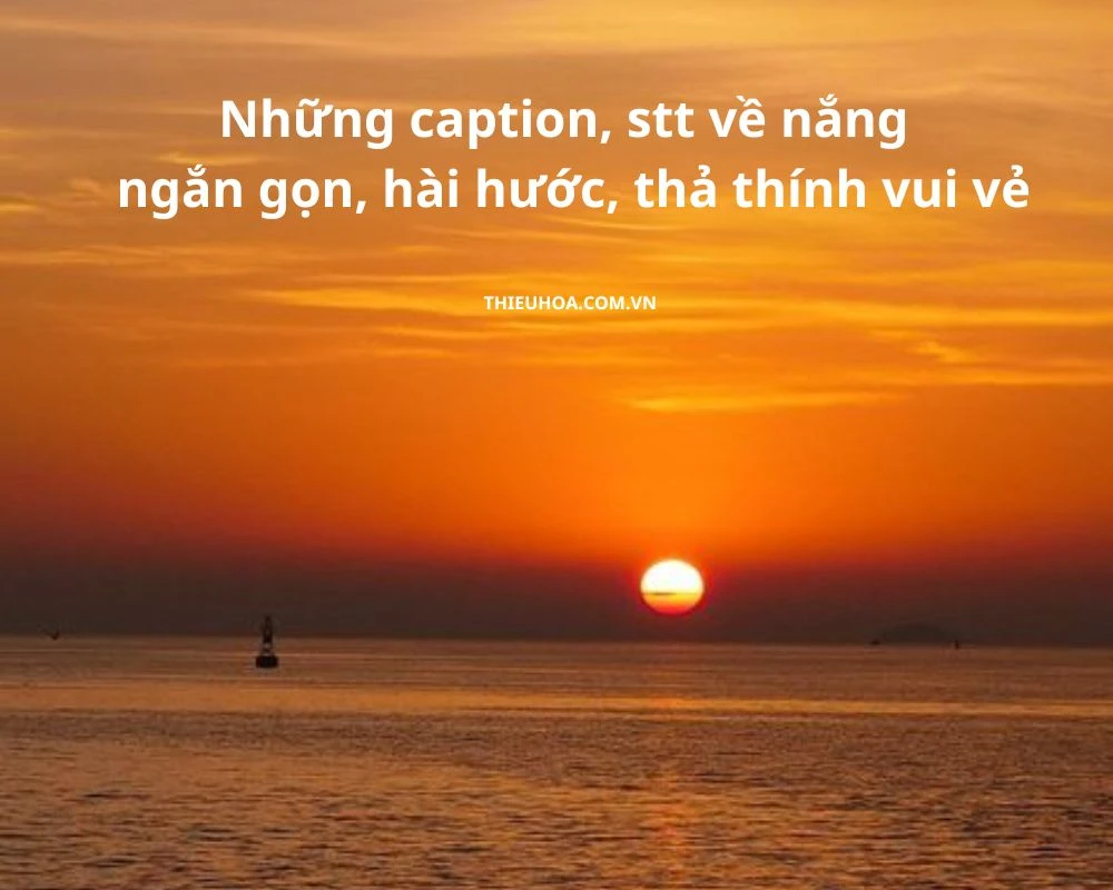 Những caption, stt về nắng ngắn gọn, hài hước, thả thính