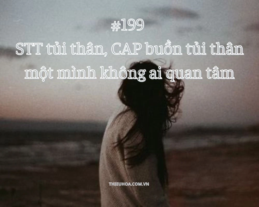 #199 STT, caption buồn tủi thân một mình không ai quan tâm