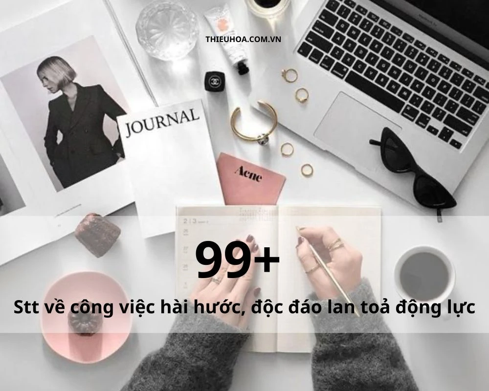 99+ Stt về công việc hài hước, độc đáo lan toả động lực