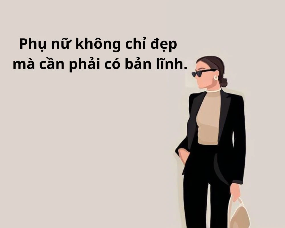 Cap, Những câu nói hay về phụ nữ hiện đại độc lập tài chính