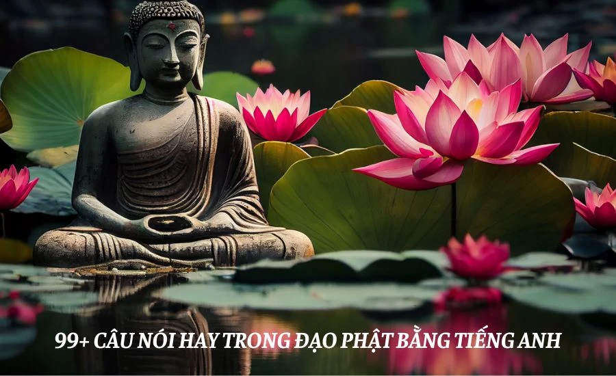 99+ câu nói hay trong đạo Phật bằng tiếng Anh