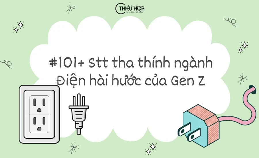 #101+ Stt thả thính ngành Điện hài hước của Gen Z