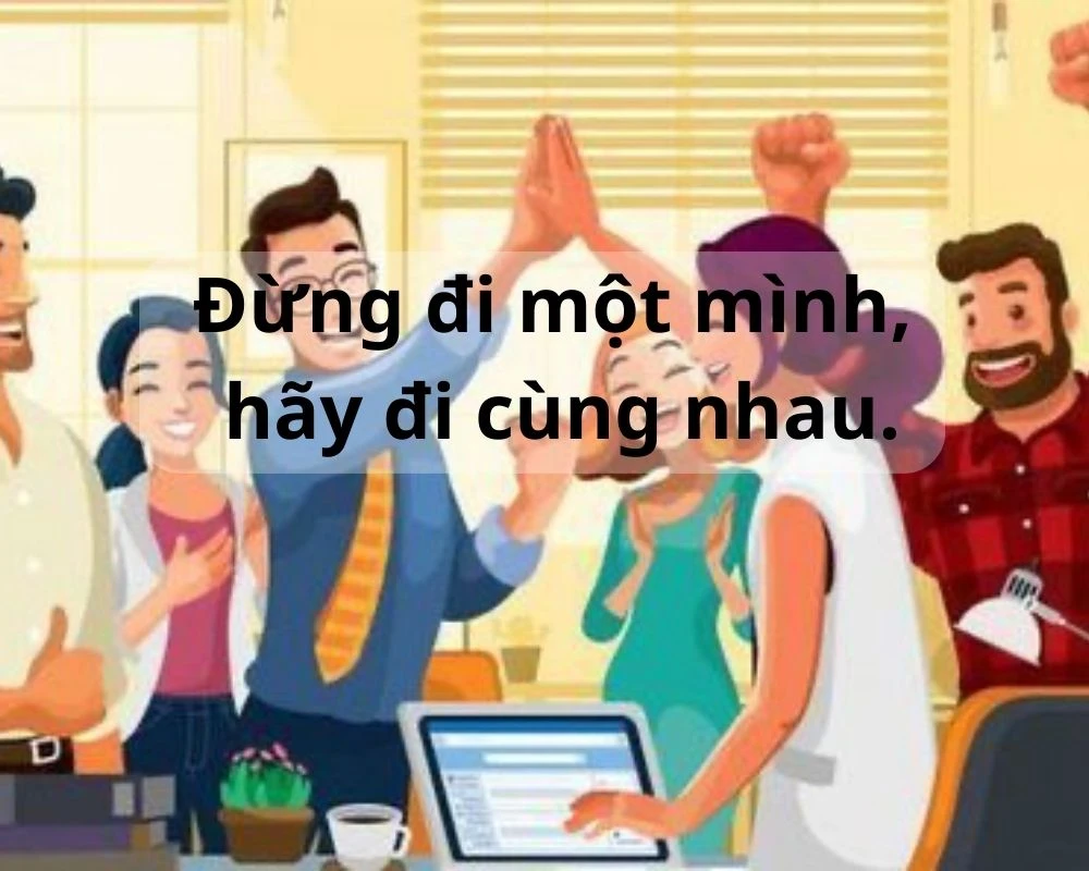 Câu nói hay về sự đoàn kết, tinh thần đồng đội