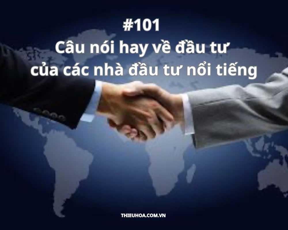 #101 Câu nói hay về đầu tư của các nhà đầu tư nổi tiếng