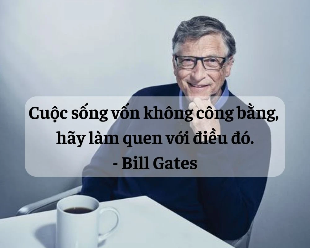 Những câu nói hay của tỷ phú Bill Gates