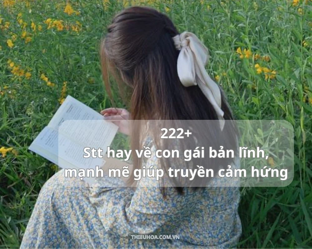 222+ Stt hay về con gái bản lĩnh, mạnh mẽ truyền cảm hứng