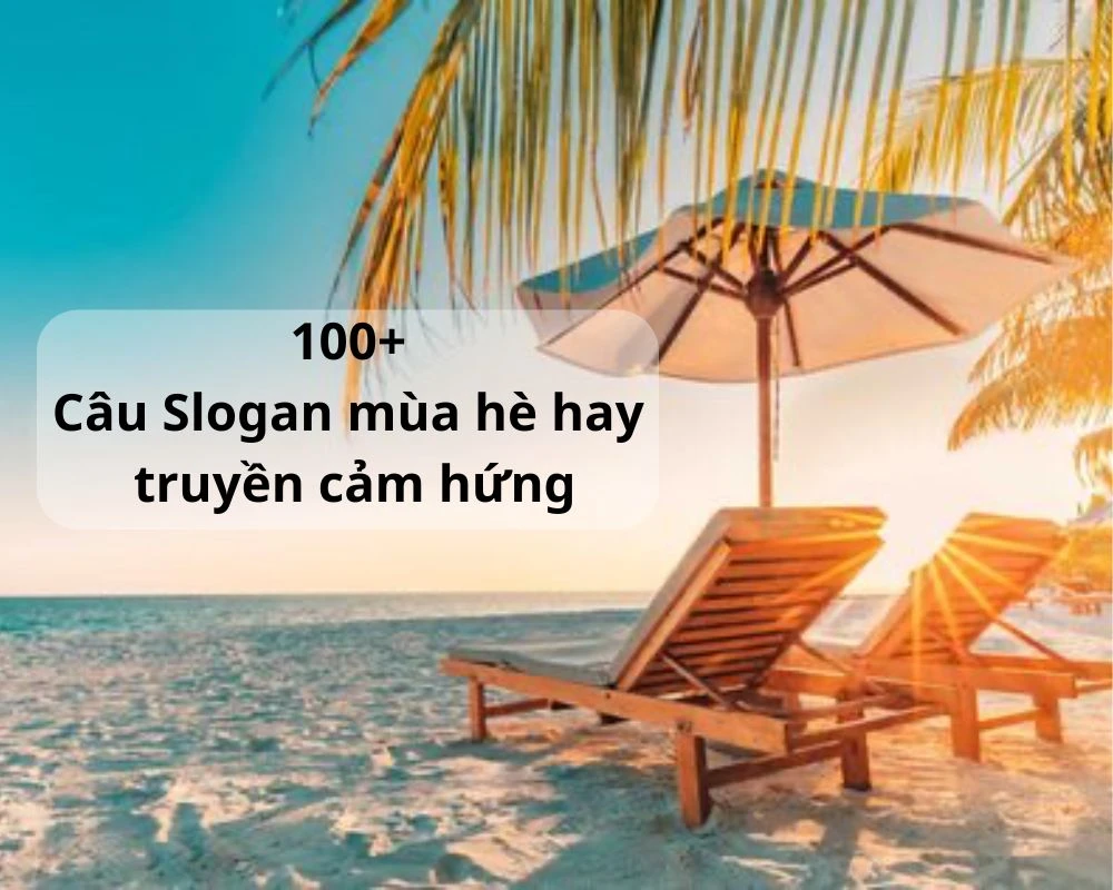 100+ Câu Slogan mùa hè hay truyền cảm hứng