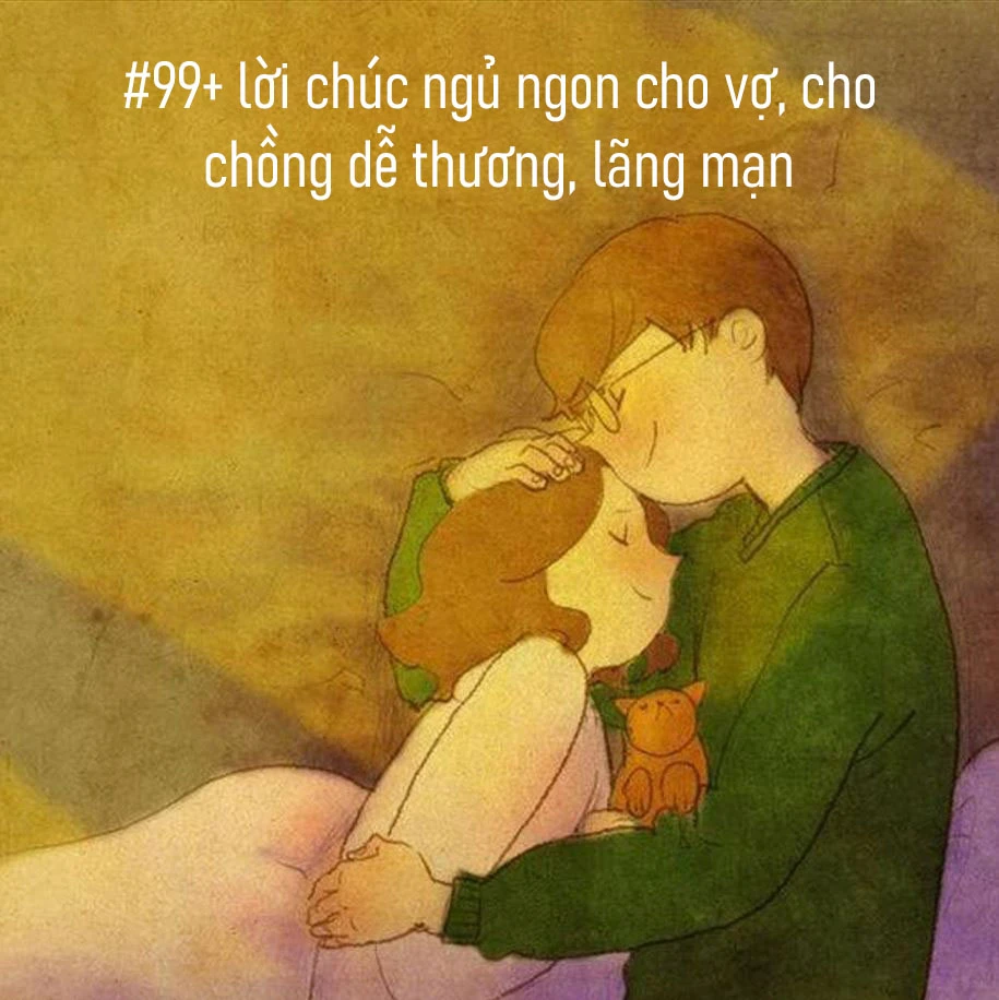 #99+ lời chúc ngủ ngon cho vợ, cho chồng dễ thương, lãng mạn