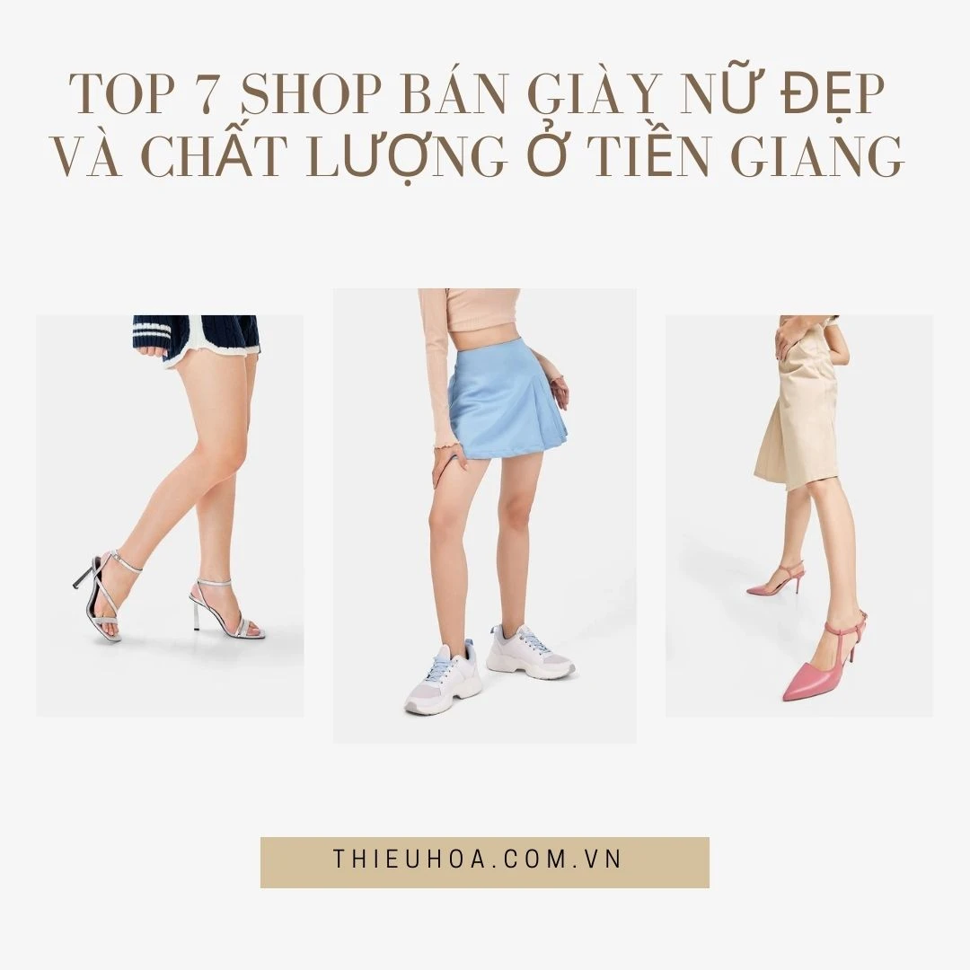 Top 7 shop bán giày nữ đẹp và chất lượng ở Tiền Giang
