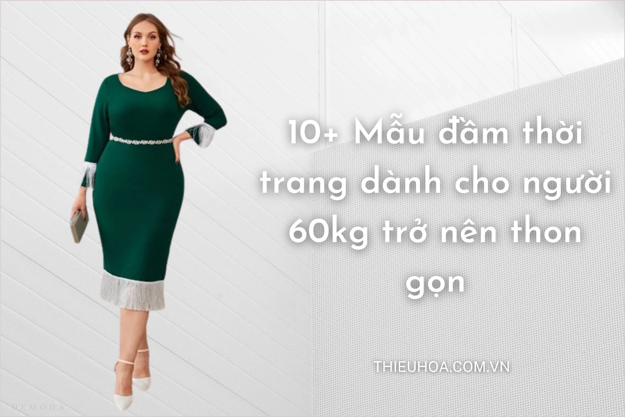 10+ Mẫu đầm thời trang dành cho người 60kg trở nên thon gọn