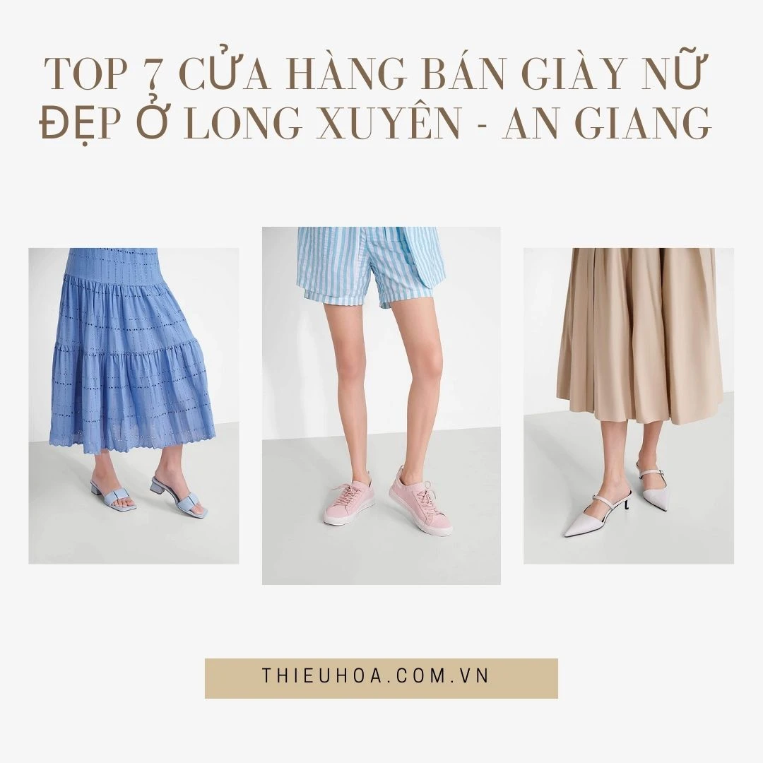 TOP 7 cửa hàng bán giày nữ đẹp ở Long Xuyên - An Giang