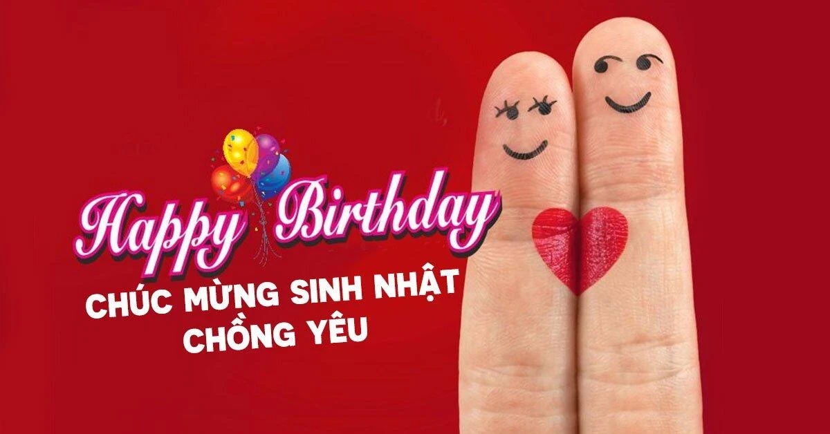 Thơ chúc sinh nhật chồng yêu, lời chúc sinh nhật chồng