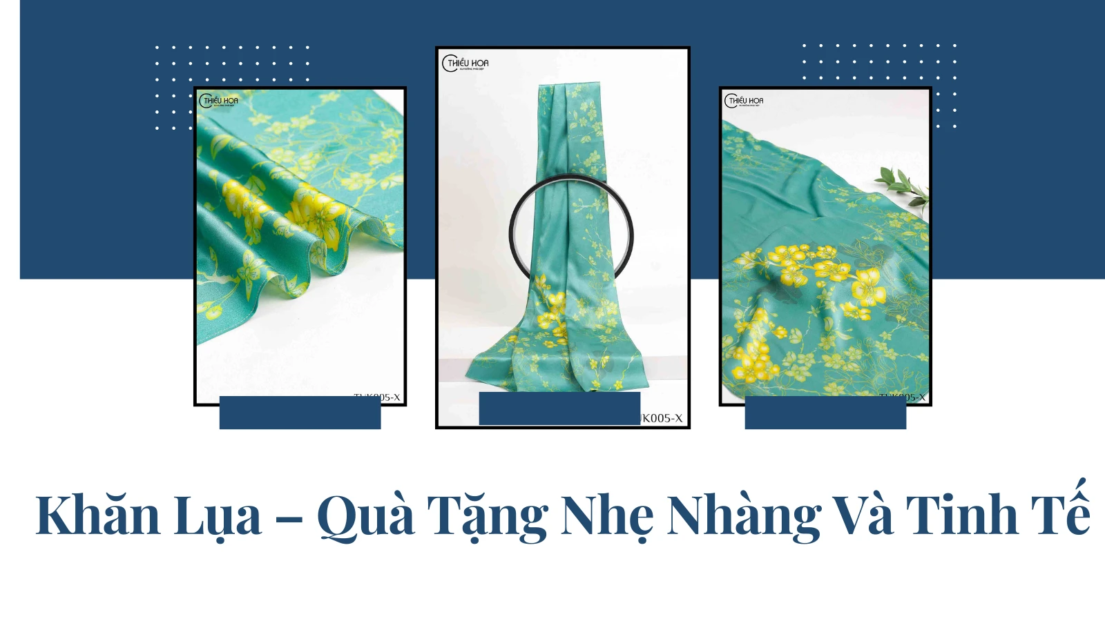 Khăn Lụa – Quà Tặng Nhẹ Nhàng Và Tinh Tế