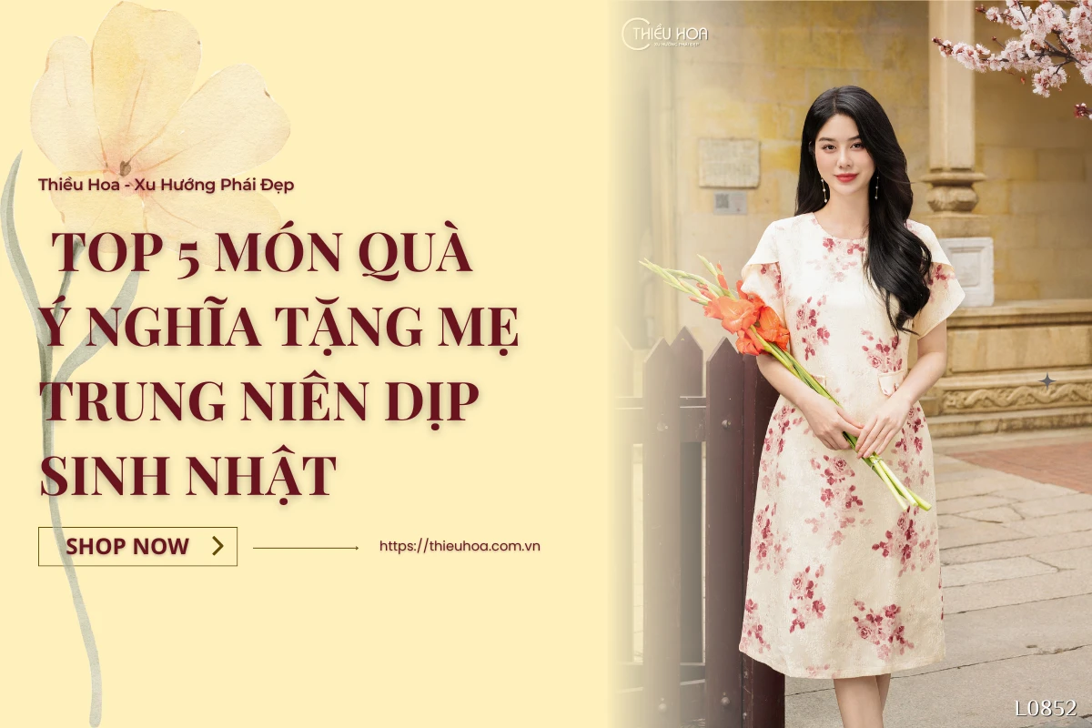 Top 5 Món Quà Ý Nghĩa Tặng Mẹ Trung Niên Dịp Sinh Nhật
