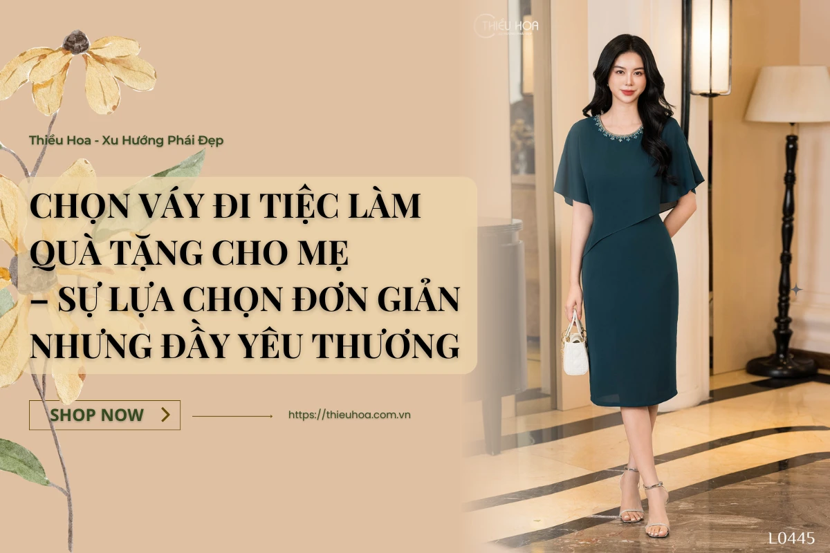 Đầm Suông Và Đầm Ôm – Phụ Nữ Trung Niên Nên Chọn Kiểu Nào?