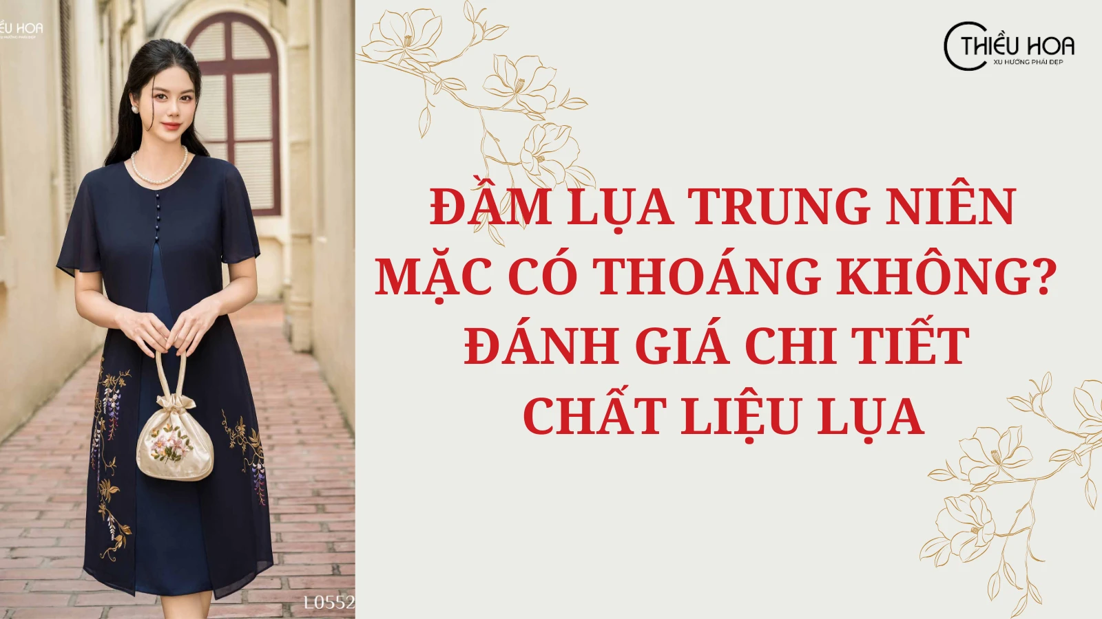 Đầm Lụa Trung Niên Mặc Có Thoáng Không? Đánh Giá Chi Tiết Chất Liệu Lụa