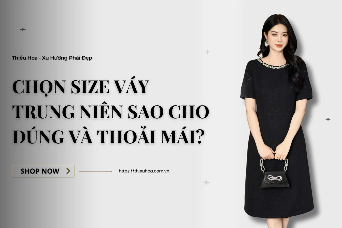 Chọn Size Váy Trung Niên Sao Cho Đúng Và Thoải Mái?