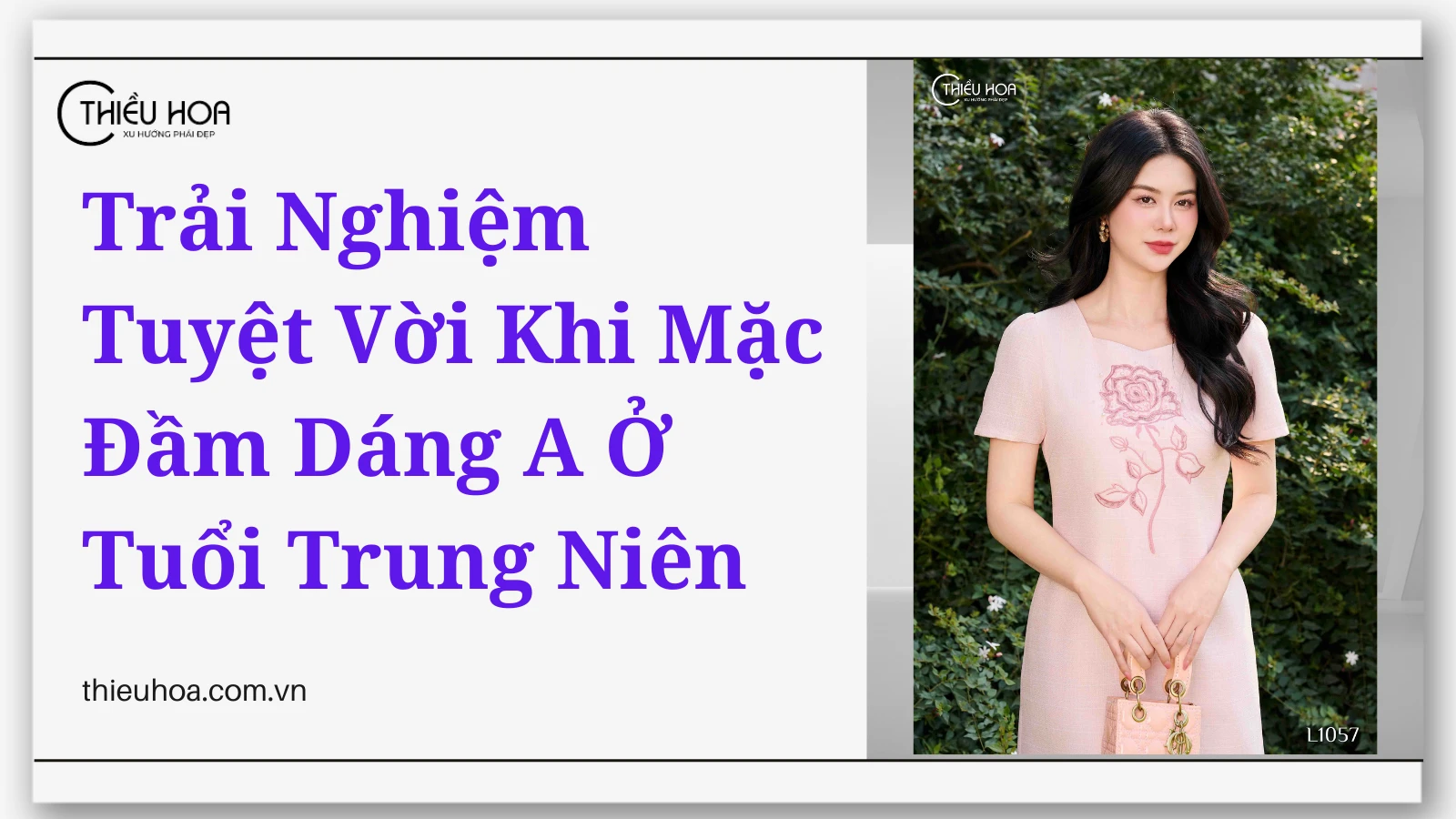 Trải Nghiệm Tuyệt Vời Khi Mặc Đầm Dáng A Ở Tuổi Trung Niên