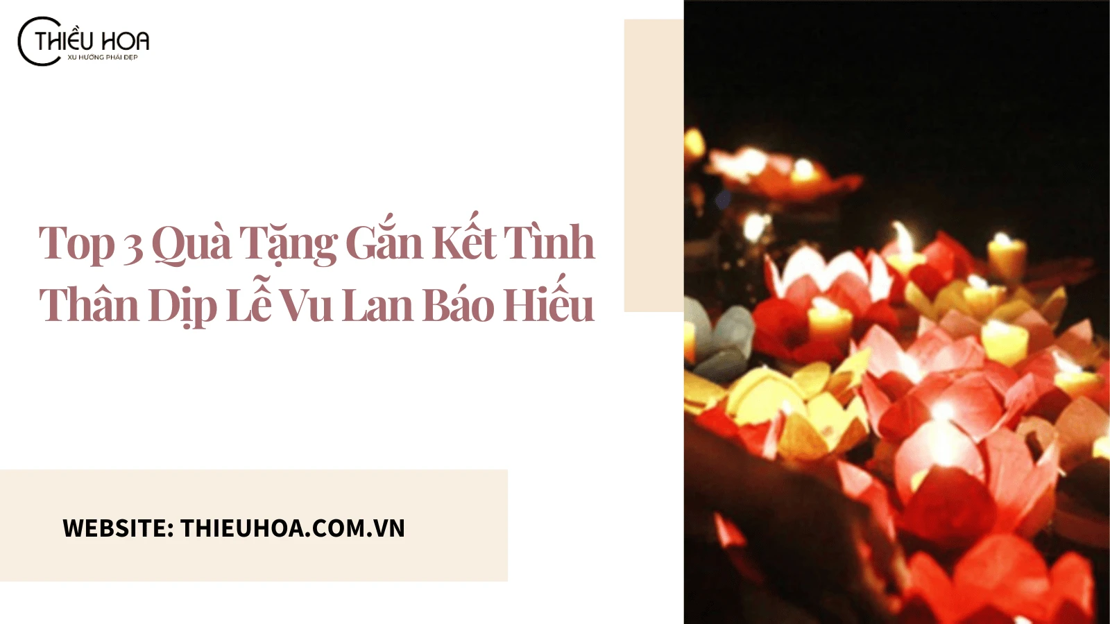 Top 3 Quà Tặng Gắn Kết Tình Thân Dịp Lễ Vu Lan Báo Hiếu