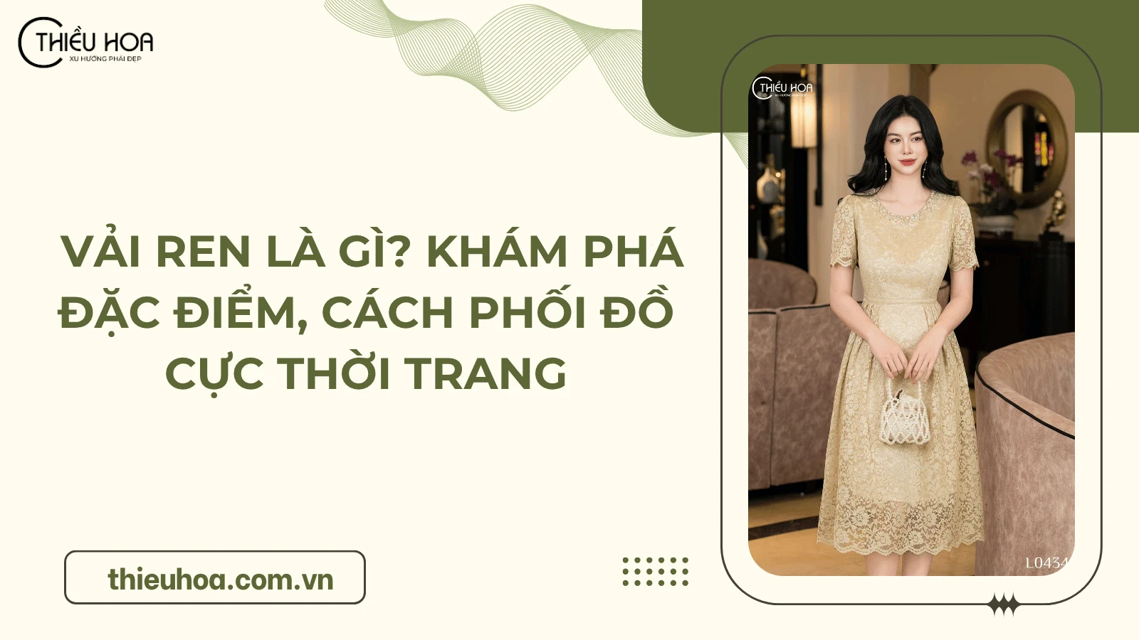 Vải Ren Là Gì? Khám Phá Đặc Điểm, Cách Phối Đồ Cực Thời Trang