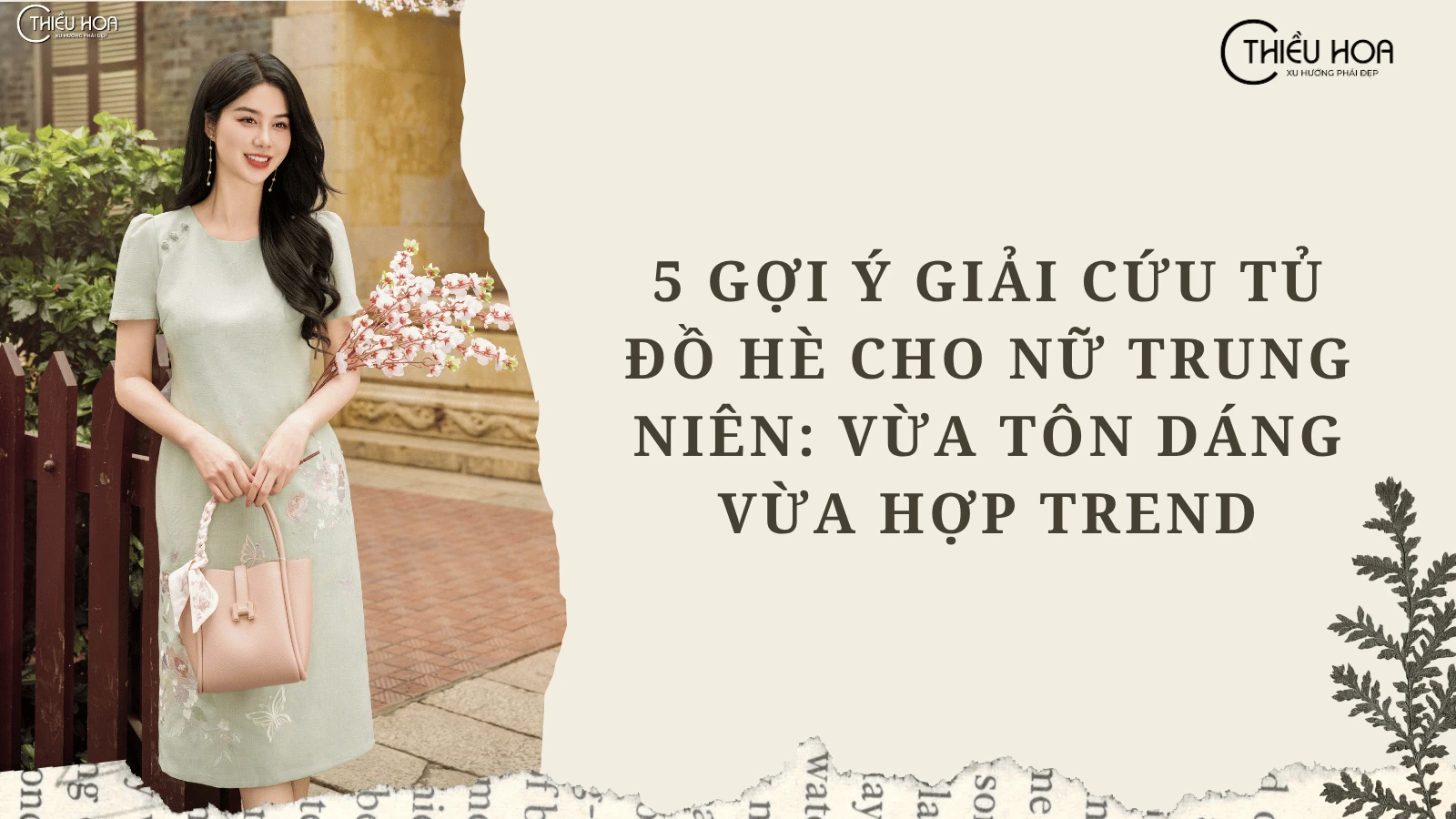 5 gợi ý giải cứu tủ đồ hè cho nữ trung niên: vừa tôn dáng vừa hợp trend
